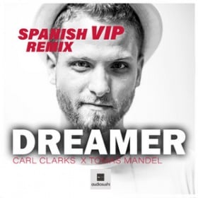 CARL CLARKS X TOMAS MANDEL - DREAMER (SPANISH VIP REMIX)